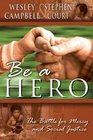 Be a Hero A Battle for Mercy and Social Justice
