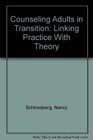 Counseling Adults in Transition Linking Practice With Theory