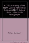 ACSu A History of the North Dakota Agricultural College  North Dakota State University in Photographs