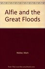 Alfie and the Great Floods