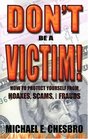 Don't Be a Victim How to Protect Yourself from Hoaxes Scams and Frauds