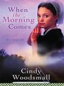 When the Morning Comes (Sisters of the Quilt, Book 2) (Large Print)