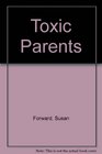 Toxic Parents