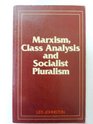 Marxism Class Analysis and Socialist Pluralism