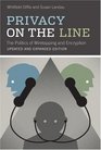 Privacy on the Line The Politics of Wiretapping and Encryption Updated and Expanded Edition
