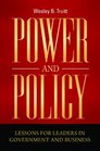 Power and Policy Lessons for Leaders in Government and Business