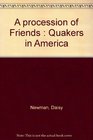 A Procession of Friends Quakers in America
