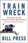 Trainwreck The End of the Conservative Revolution