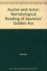 Auctor and Actor A Narratological Reading of Apuleius' the Golden Ass