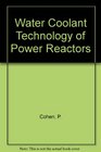 Water coolant technology of power reactors