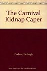 The Carnival Kidnap Caper