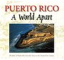 Puerto Rico A World Apart