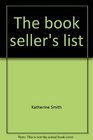 The book seller's list A resource directory for anyone selling promoting or marketing a book