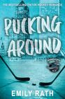 Pucking Around A Why Choose Hockey Romance