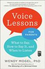Voice Lessons for Parents What to Say How to Say it and When to Listen