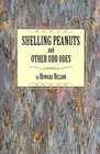 Shelling Peanuts and Other Odd Odes