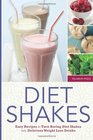 Diet Shakes Easy Recipes to Turn Boring Diet Shakes Into Delicious Weight Loss Drinks