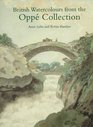 British Watercolours from the Oppe Collection With a Selection of Drawings and Oil Sketches