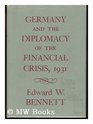 Germany and the Diplomacy of the Financial Crisis 1931