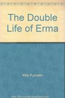 The Double Life of Erma