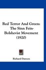 Red Terror And Green The Sinn FeinBolshevist Movement