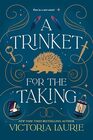 A Trinket for the Taking