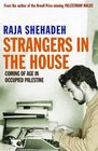 Strangers in the House Coming of Age in Occupied Palestine