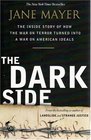 The Dark Side The Inside Story of How the War on Terror Turned into a War on American Ideals