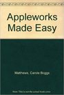 Appleworks Made Easy Includes Version 20