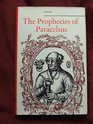 The prophecies of Paracelsus Magics figures and prognostications made by Theophrastus Paracelsus about four hundred years ago