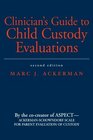 Clinician's Guide to Child Custody Evaluations