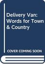 Delivery Van  Words for Town  Country