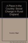 A Place in the Country Social Change in Rural England