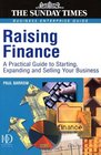 Raising Finance A Practical Guide for Starting Expanding  Selling Your Business