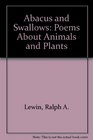 Abacus and Swallows Poems About Animals and Plants