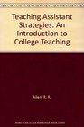 Teaching Assistant Strategies An Introduction to College Teaching