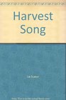 Harvest Song Collected Essays and Stories