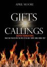 Gifts and Callings Deeper Foundations What Can You Do With the Fire of the Holy Spirit Living Inside You