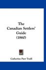 The Canadian Settlers' Guide