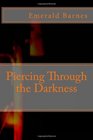 Piercing Through the Darkness