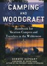 Camping and Woodcraft A Handbook for Vacation Campers and Travelers in the Woods