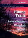 Hiking Trails of the Southern Nantahala Wilderness the Ellicott Rock Wilderness and the Chattooga National Wild and Scenic River