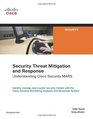 Security Threat Mitigation and Response Understanding Cisco Security MARS