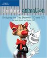 Thinking Animation Bridging the Gap Between 2D and CG