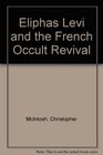 Eliphas Levi and the French occult revival