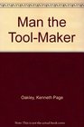 Man the ToolMaker