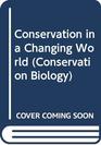 Conservation in a Changing World