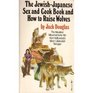 The Jewish-Japanese Sex and Cook Book and How to Raise Wolves