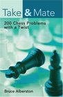 Take  Mate 200 Chess Problems with a Twist