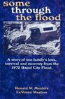 some through the flood A story of one family's loss survival and recovery from the 1972 Rapid City Flood
